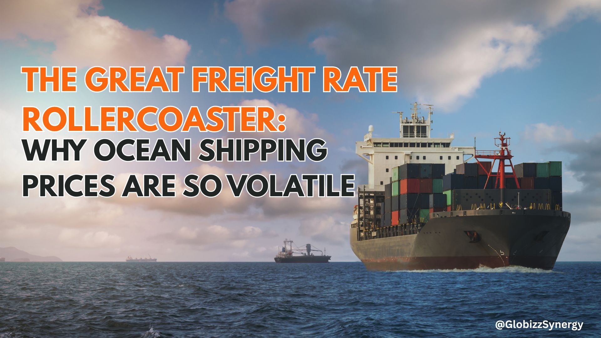 The Great Freight Rate Rollercoaster: Why Ocean Shipping Prices Are So Volatile